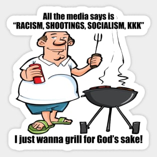 I Just Wanna Grill - Political, Meme Sticker